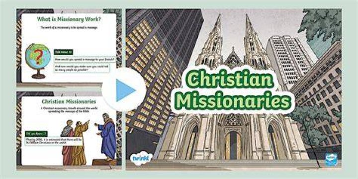 How do missionaries spread Christianity