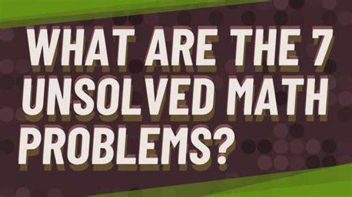 What are the 7 unsolved math problems