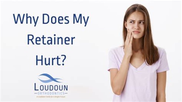 Why Does My Retainer Hurt